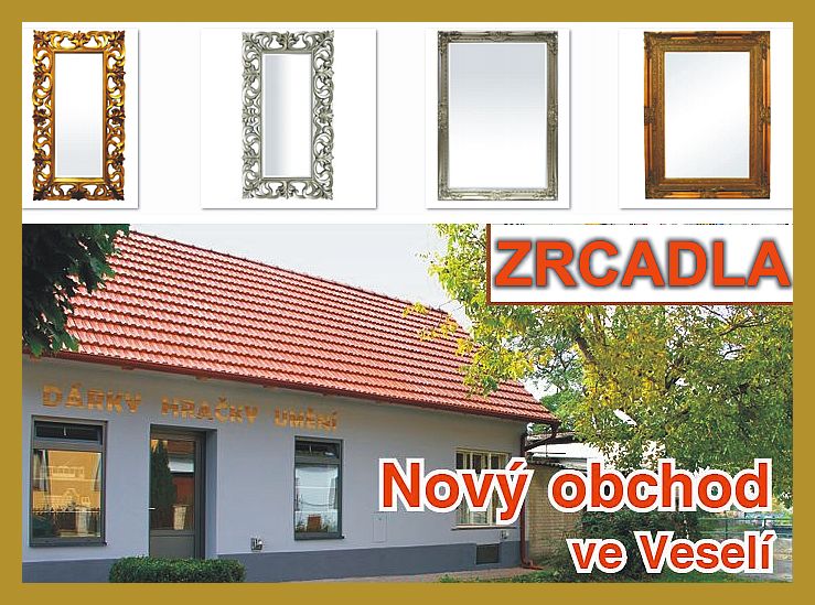 Obchod zrcadla nábytek dárek Veselí nad Moravou